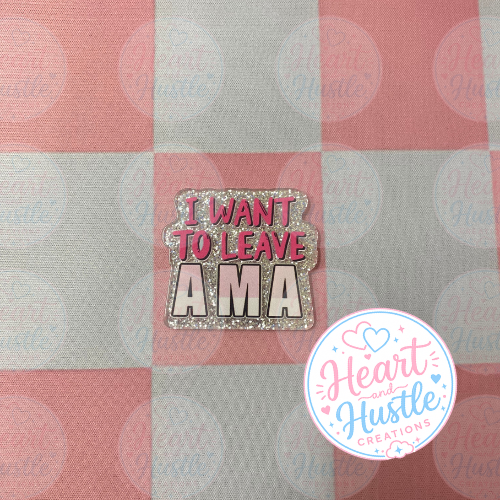 I Want To Leave AMA Flatback